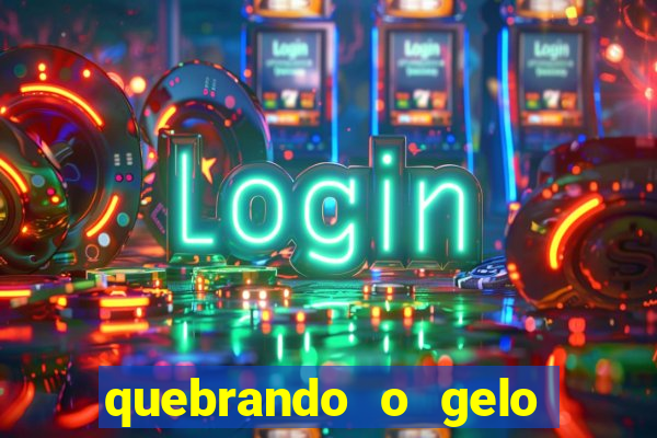 quebrando o gelo ler online